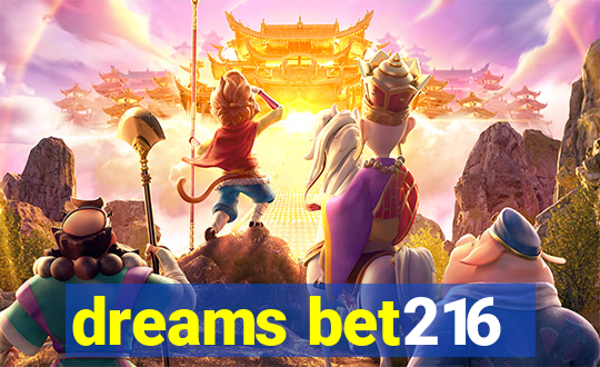 dreams bet216